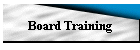 Board Training